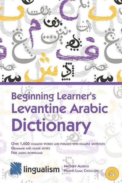 Beginning Learner’s Levantine Arabic Dictionary