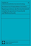 Regelungsstrukturen der Kreislaufwirtschaft zwischen kooperativem Umweltrecht und Wettbewerbsrecht