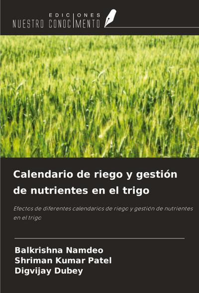 Calendario de riego y gestión de nutrientes en el trigo