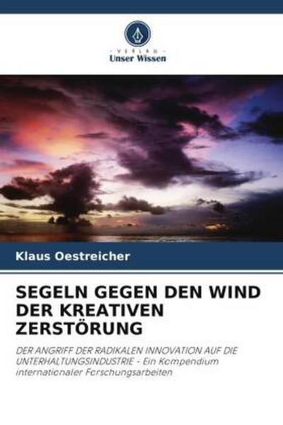 SEGELN GEGEN DEN WIND DER KREATIVEN ZERSTÖRUNG