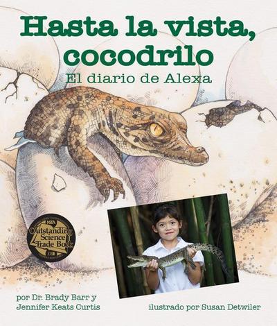 Hasta La Vista, Cocodrilo: El Diario de Alexa (After a While Crocodile: Alexa’s Diary)