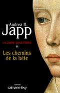 La Dame sans terre, t1 : Les Chemins de la bête