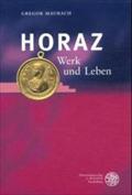 Horaz: Werk Und Leben (Wissenschaftliche Kommentare Zu Griechischen Und Lateinische)