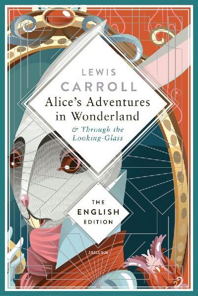Alice’s Adventures in Wonderland and Through the Looking-Glass