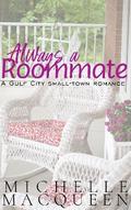 Always a Roommate: A Sweet Small Town Contemporary Romance