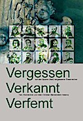 Vergessen - Verkannt - Verfemt