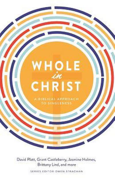 Whole in Christ: A Biblical Approach to Singleness