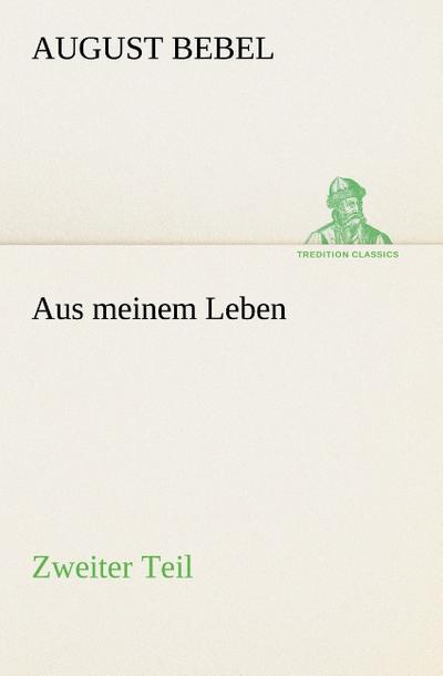 Aus meinem Leben - Zweiter Teil
