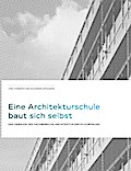 Eine Architekturschule baut sich selbst