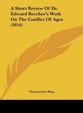 A Short Review Of Dr. Edward Beecher’s Work On The Conflict Of Ages (1854)