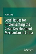 Legal Issues for Implementing the Clean Development Mechanism in China