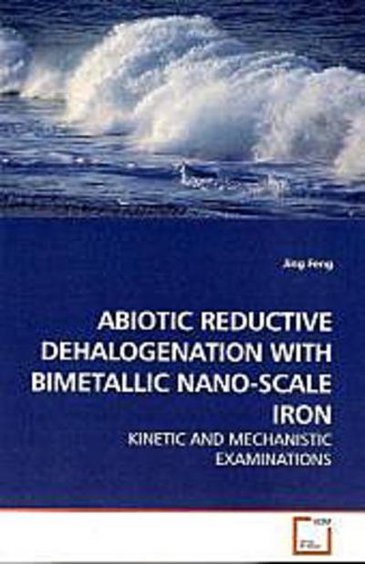 ABIOTIC REDUCTIVE DEHALOGENATION WITH BIMETALLIC NANO-SCALE IRON