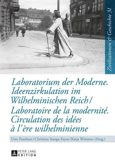 Laboratorium der Moderne. Ideenzirkulation im Wilhelminischen Reich- Laboratoire de la modernité. Circulation des idées à l’ère wilhelminienne