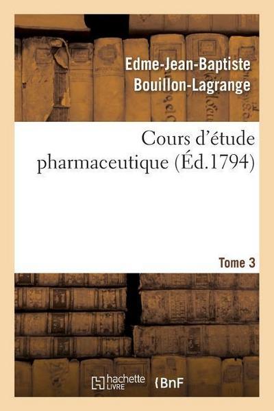 Cours d’Étude Pharmaceutique Tome 3
