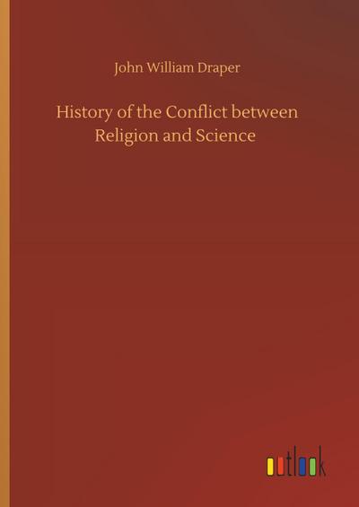 History of the Conflict between Religion and Science