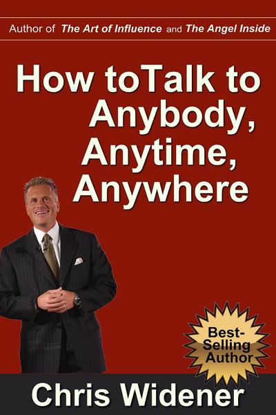 How to Talk to Anybody, Anytime, Anywhere