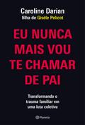 Eu nunca mais vou te chamar de pai