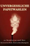 Unvergessliche Papstwahlen