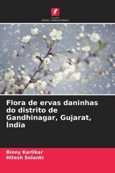 Flora de ervas daninhas do distrito de Gandhinagar, Gujarat, Índia