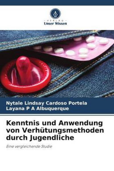 Kenntnis und Anwendung von Verhütungsmethoden durch Jugendliche