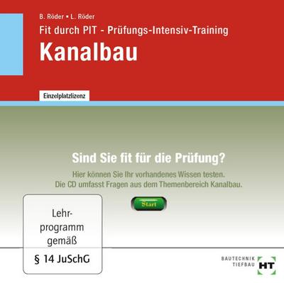 Fit durch PIT · Prüfungs-Intensiv-Training Kanalbau, CD-ROM Sind Sie fit für die Prüfung?