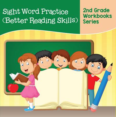 Sight Word Practice (Better Reading Skills) : 2nd Grade Workbooks Series