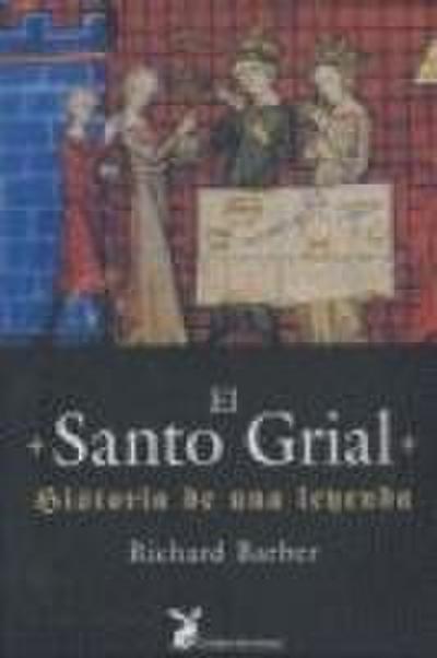 El Santo Grial : historia de una leyenda