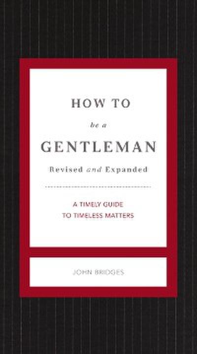 How to Be a Gentleman Revised and Expanded
