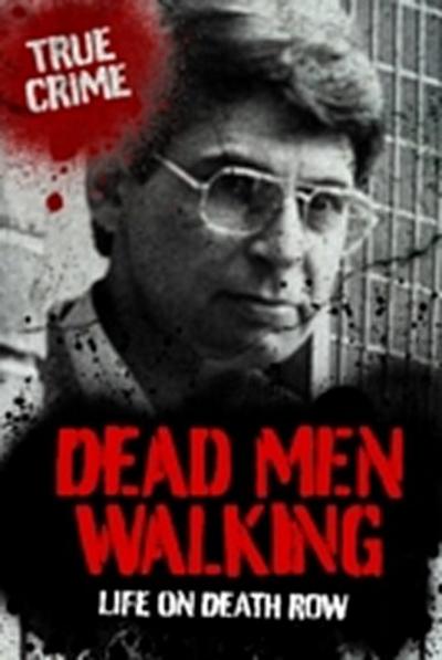 Dead Men Walking : Life on Death Row