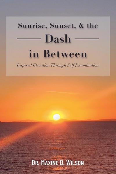 Sunrise, Sunset and the Dash In Between