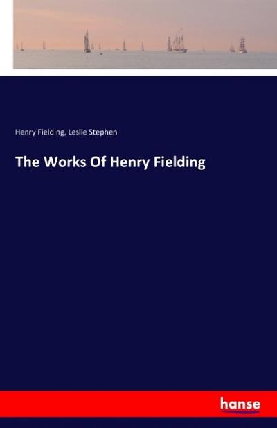 The Works Of Henry Fielding