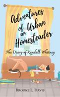 Adventures of an Urban Homesteader