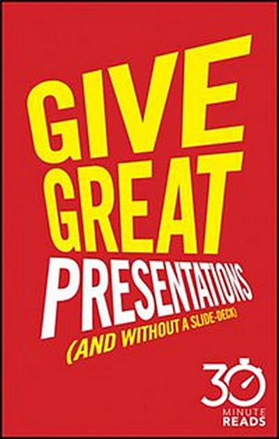 Give Great Presentations (And Without a Slide-Deck)