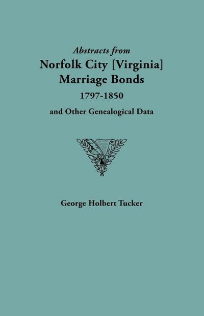Abstracts from Norfolk City Marriage Bonds [1797-1850]