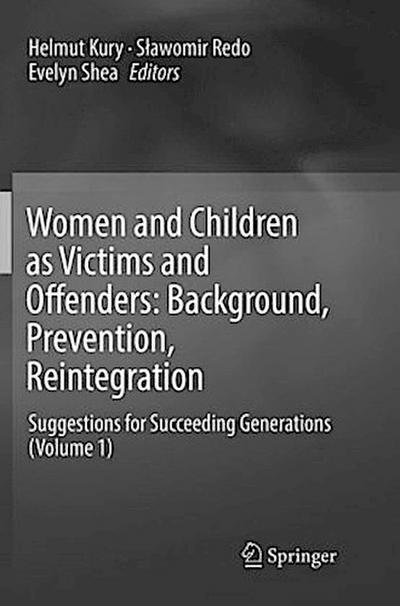 Women and Children as Victims and Offenders: Background, Prevention, Reintegration