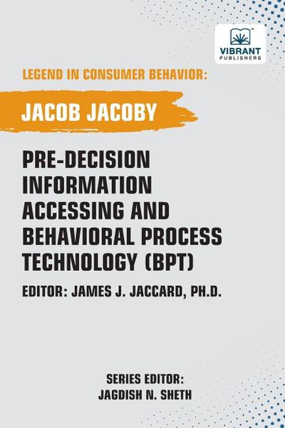 Pre-decision Information Accessing and Behavioral Process Technology (BPT)