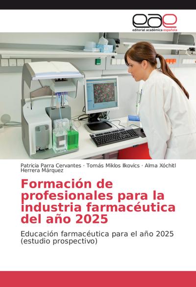 Formación de profesionales para la industria farmacéutica del año 2025
