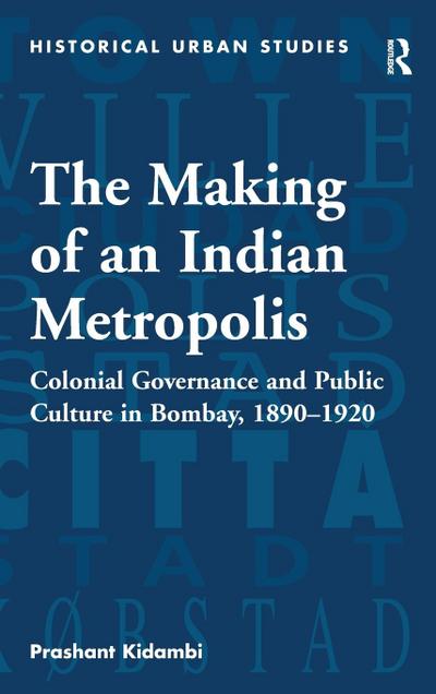 The Making of an Indian Metropolis