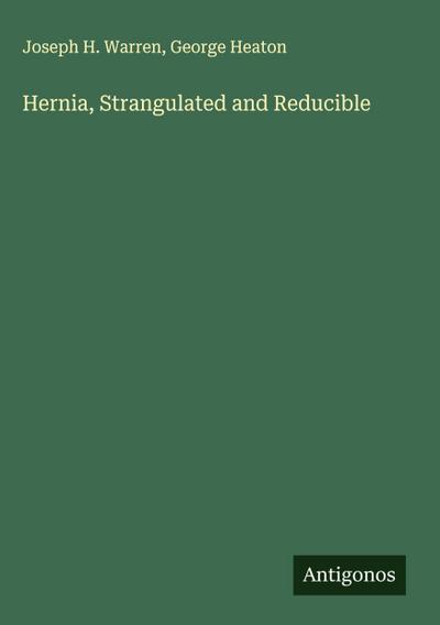 Hernia, Strangulated and Reducible