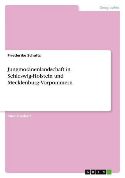 Jungmoränenlandschaft in Schleswig-Holstein und Mecklenburg-Vorpommern