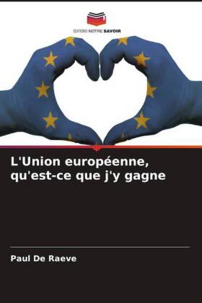 L’Union européenne, qu’est-ce que j’y gagne