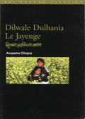 Dilwale Dulhania le Jayenge: (The "Brave-Hearted Will Take the Bride")