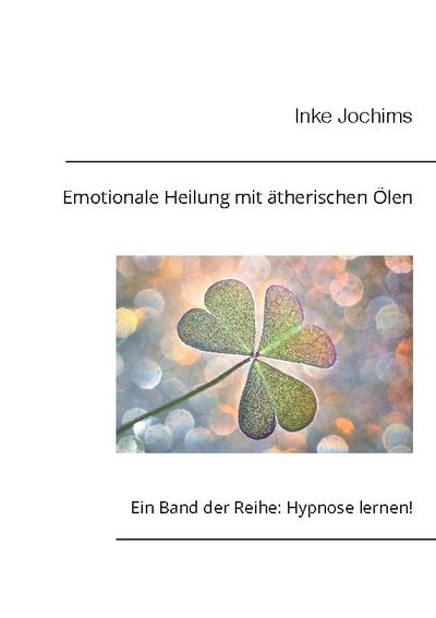 Emotionale Heilung mit Duftölen
