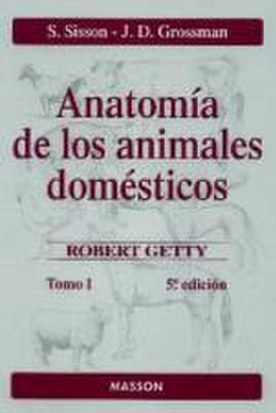 Anatomía de los animales domésticos. Tomo I