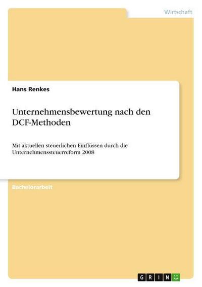 Unternehmensbewertung nach den DCF-Methoden - Hans Renkes