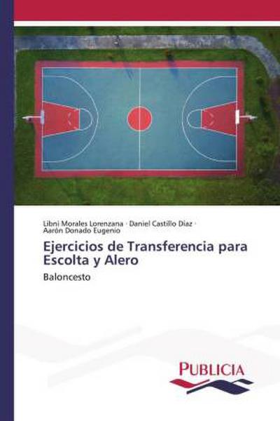 Ejercicios de Transferencia para Escolta y Alero