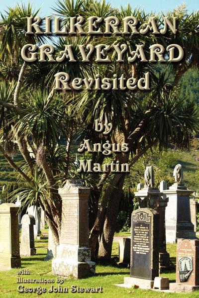 Kilkerran Graveyard Revisited - Angus Martin