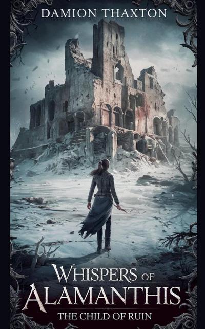 Whispers of Alamanthis The Child of Ruin