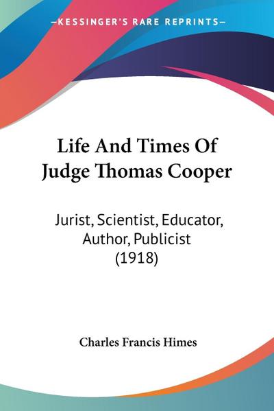Life And Times Of Judge Thomas Cooper