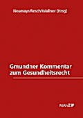 Gmundner Kommentar zum Gesundheitsrecht SUBSKRIPTIONSPREIS BIS 31. 7. 2016: GmundKomm (Manz Grosskommentare)